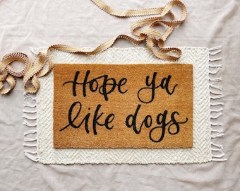 Hope Ya Like Dogs Doormat | Dog Doormat | Coir Calligraphy Mat | Porch Decor