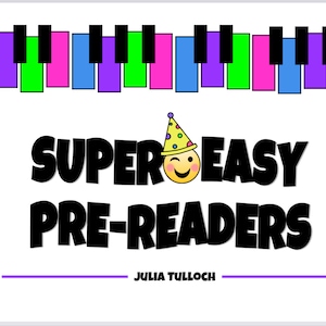 Super Easy Pre-Readers Piano Book for Young Piano Students and their Teachers.