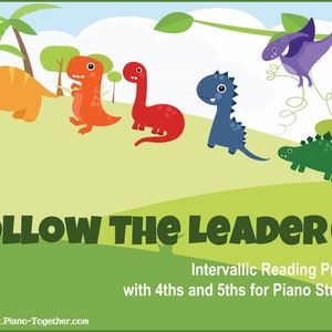 Puede incluir: Un póster educativo colorido titulado FOLLOW THE LEADER 2, Intervallic Reading Practice with 4ths and 5ths for Piano Students. Presenta un triceratops amarillo, dinosaurios naranjas y rojos, un dinosaurio azul, un pterodáctilo morado y un estegosaurio verde.