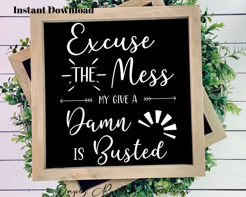 Funny Excuse the Mess Printable Sign Excuse the Mess SVG | Etsy
