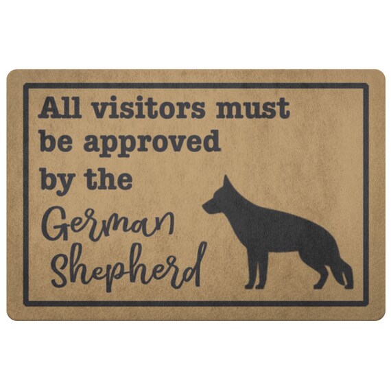 German Shepherd Doormat All Visitors Must Be Approved German Shepherd Gift