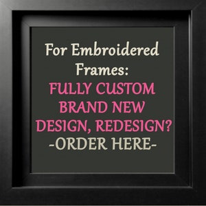 FULLY CUSTOM BRAND_NEW design or redesign. Custom Home Decor Gift Picture Frame Embroidery for Wedding, Anniversary, Babies, Birthday, etc. image 1