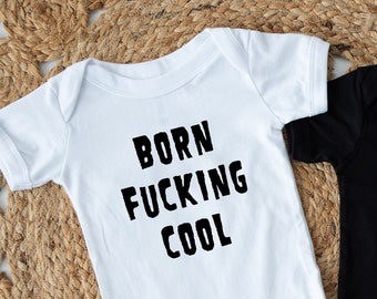 Born F*cking Cool Baby Bodysuit