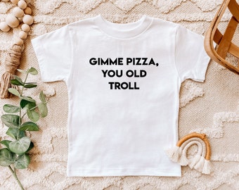 Gimme Pizza, You Old Troll Toddler Tee | Real Housewives of New Jersey