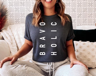 BRAVOHOLIC Shirt - Bravo TV Fan Apparel