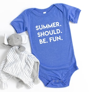 Summer Should Be Fun Baby Bodysuit