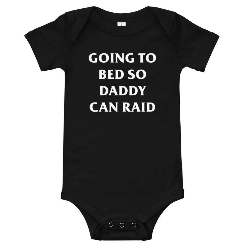 WoW Baby Clothes Going To Bed So Daddy Can Raid Baby Bodysuit For The Horde World of Warcraft For The Alliance