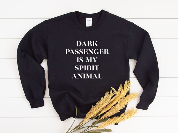 Dark Passenger is My Spirit Animal Sweatshirt Stassi Schroeder Vanderpump Rules Etsy UK
