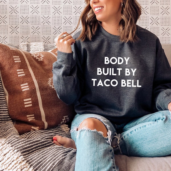 Body Gebouwd door Taco Bell Sweatshirt