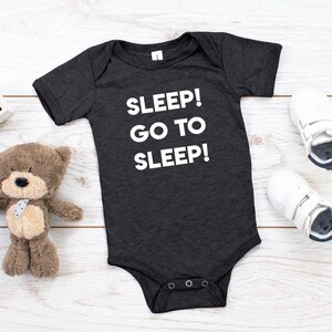 Sleep! Go To Sleep! Baby Bodysuit