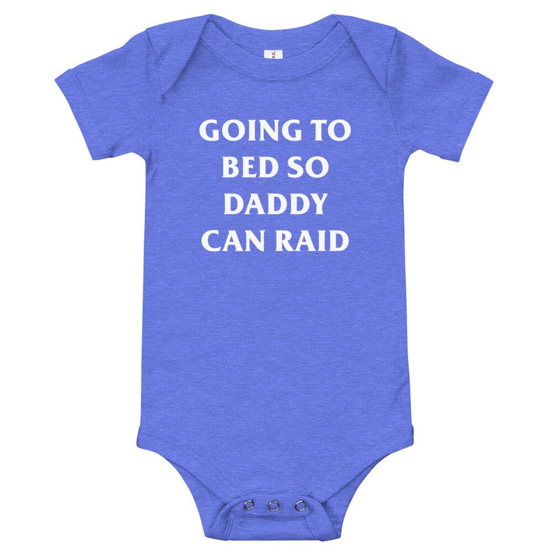 WoW Baby Clothes Going To Bed So Daddy Can Raid Baby Bodysuit For The Horde World of Warcraft For The Alliance