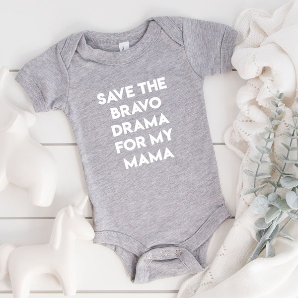 Save The Bravo Drama For My Mama Baby Bodysuit