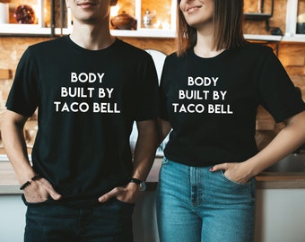 Body Built By Taco Bell Shirt