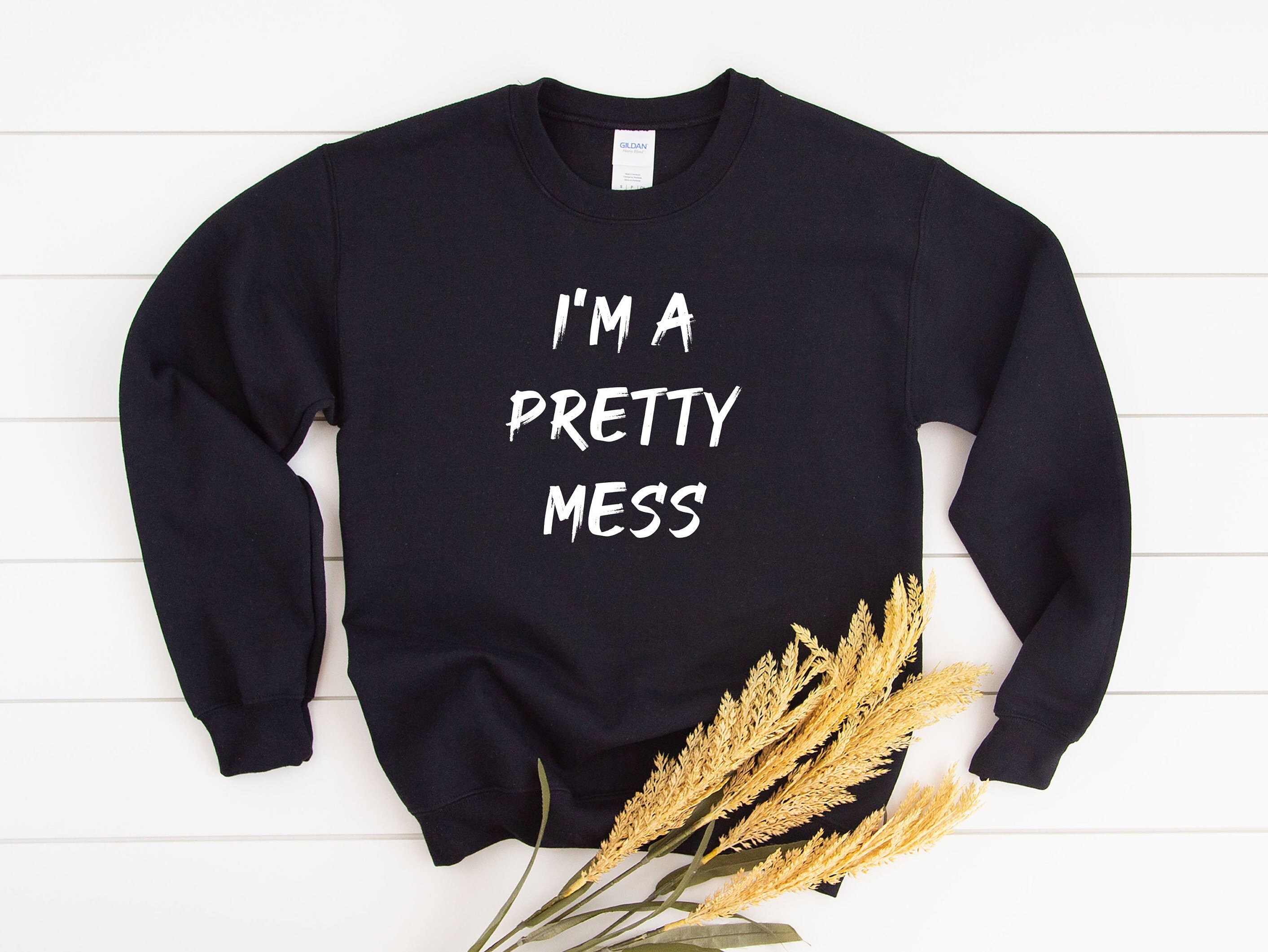 I'm A Pretty Mess Sweatshirt Echte Hausfrauen von - Etsy.de