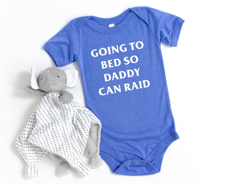 WoW Baby Clothes Going To Bed So Daddy Can Raid Baby Bodysuit For The Horde World of Warcraft For The Alliance