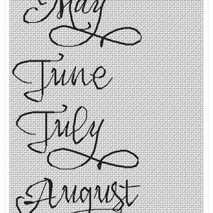 May include: A black and white image of the months of the year written in cursive script. The months are January, February, March, April, May, June, July, August, September, October, November, and December.
