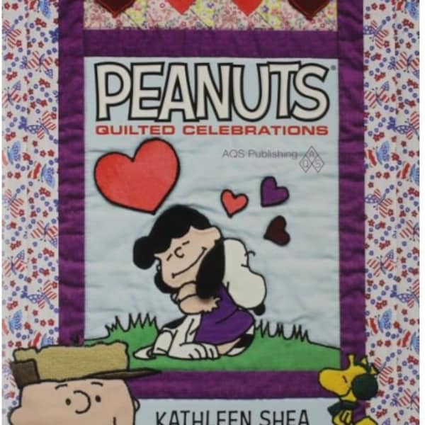 PEANUTS - Quilted Celebrations  --  A Book of Peanuts-themed Quilted Projects