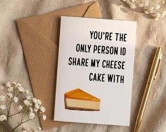 Eres la única persona con la que compartiría mi tarta de queso - Tarjeta de San Valentín