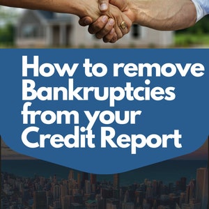 How to remove a Bankruptcy from your Credit Report by Phone or Mail
