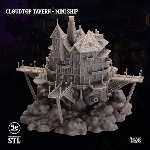 May include: A miniature gray tavern, the "Cloudtop Tavern - Mini Ship," is perched atop a cloud-like base. The multi-story building features balconies, bridges, and a detailed roof. The image includes the 5e compatible logo and STL text.
