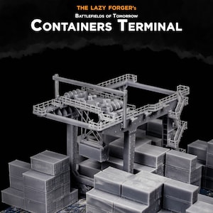 May include: A gray model of a container terminal, featuring a large overhead crane and stacks of shipping containers. The text "CONTAINERS TERMINAL" is displayed prominently, with additional text above. The model is designed for "Battlefields of Tomorrow".