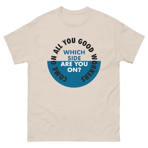 Unionize の「Which Side Are You On（どちら側ですか）」クラシックTシャツ