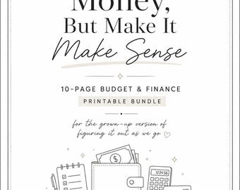 May include: A 10-page budget and finance printable bundle titled Money, But Make It Make Sense. The document features black line art illustrations of a checklist, a pen, a wallet with cash, a stack of coins, a calculator, and a credit card.