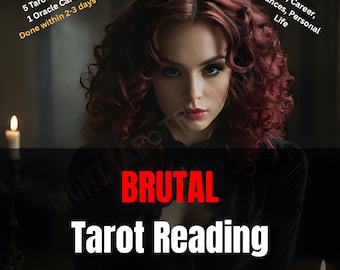 Brutal reading, brutal tarot reading, brutal psychic reading, clairvoyant reading, telepathy reading, same day reading, accurate reading