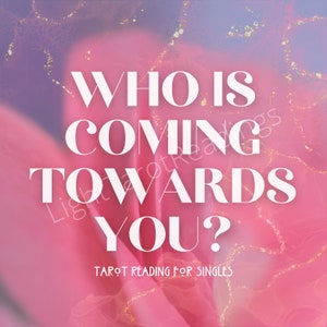 Who is coming towards you? Love Tarot Reading for Singles, PDF