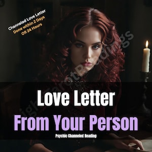 May include: An image featuring a woman with red hair, with text that reads "Love Letter From Your Person" and "Psychic Channeled Reading." Additional text states "Channeled Love Letter Done within 2 Days OR 24 Hours."