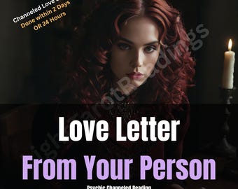 May include: An image featuring a woman with red hair, with text that reads "Love Letter From Your Person" and "Psychic Channeled Reading." Additional text states "Channeled Love Letter Done within 2 Days OR 24 Hours."