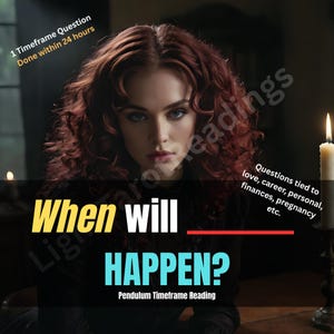 May include: A woman with red hair is centered in a photo with text that reads "When will HAPPEN?" in yellow and blue. The text also says "Pendulum Timeframe Reading." Additional text states "1 Timeframe Question Done within 24 hours."