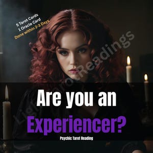 May include: An image featuring a woman with red hair, with text that reads "Are you an Experiencer? Psychic Tarot Reading." Additional text states "5 Tarot Cards, 1 Oracle Card, Done within 2-3 Days."