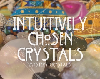 Intuitively Chosen Crystals, Mystery Crystals