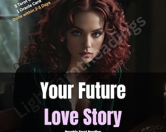 Your Future Love Story, Soulmate Prediction and Romance Timeline, When Will I Find Love, Telepathy Reading, Psychic Love Reading, Same Day