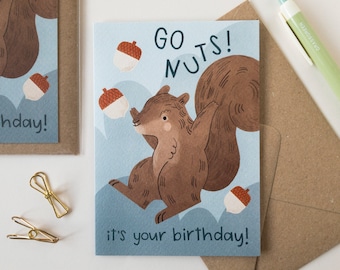 Squirrel Birthday Card / Woodland Animal Illustration / Nature Birthday Card / Go nuts! It's your birthday