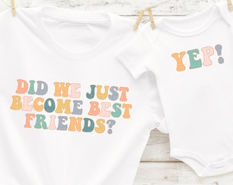 Did We Just Become Best Friends Shirt Yep Shirt Mommy and Me Pregnancy Announcement Best Friends Tee Mama and Mini Outfit First Mothers Day