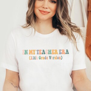 In My Teacher Era Shirt 11th Grade Version Eleventh Grade Teacher Era Shirt Back to School Funny Teacher Tee New Teacher Gift Custom Teacher