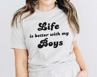 Life is Better With My Boys Tee Mom Of Boys Announcement Shirt New Mama Gift Mama Graphic Tee Mom Life Tee Mom Graphic Tee Pregnancy Reveal