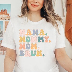 Mom Life Shirt Mama Mommy Mom Bruh Motherhood T-Shirt Mothers Day Gift For Mom Shirt Sarcastic Mom Shirt Funny Mother's Day Shirt Mama Gift