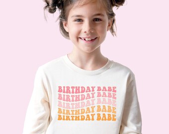 Birthday Babe Shirt Long Sleeve Groovy Birthday Shirt For Girls Cute Birthday Party Shirt Bday Gift Birthday Outfit Toddler Girls Shirt Kids