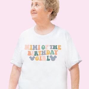 MIMI Of The Birthday Girl Shirt Mimi Shirt Matching Birthday Shirts Mouse Ears Family Shirts Family Birthday Trip Happiest Place On Earth