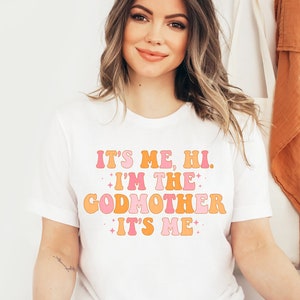 Godmother Shirt It&#39;s Me Hi I&#39;m the Godmother It&#39;s Me Shirt Retro Godmother Shirt Godmother Gift Godmother Proposal New Godmother Reveal Tee