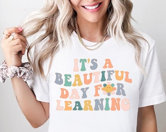 Teacher T-shirt It&#39;s A Beautiful Day For Learning Teacher Shirt Teacher Quote Shirt Teacher Appreciation Gifts Back To School Teacher Gifts