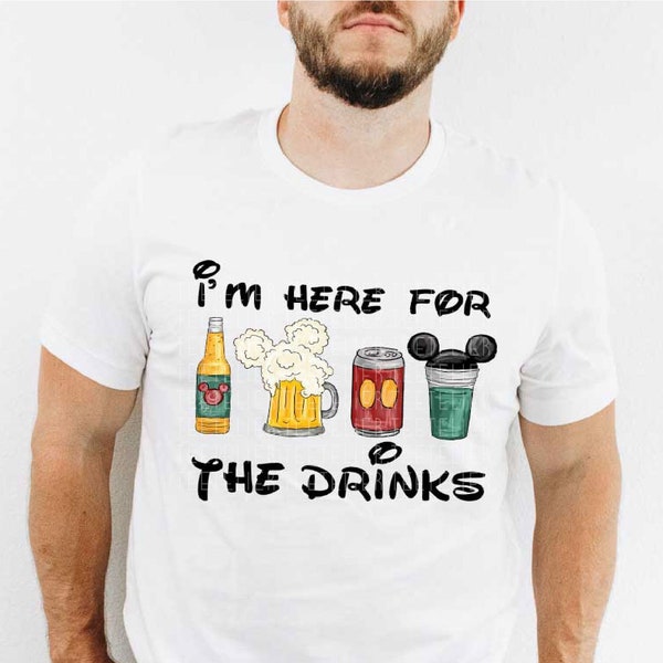 I'm Just Here For The Drinks Shirt, Disney Dad Shirt, Funny Disney T-Shirts For Dads,Disneyland Shirt,Disney World Shirt,Gift For Him,UNISEX