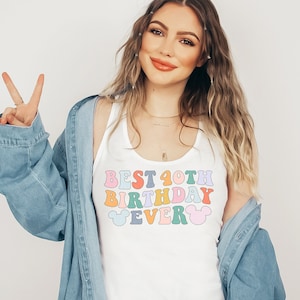 Best 40th Birthday Ever Tank Top Fortieth Birthday Shirt Mouse Ears Tank Birthday Tank Magic Kingdom Retro Magical Racerback Tank For Women