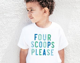 Ice Cream Shirts For Boys Four Scoops Please Shirt Summer Ice Cream 4 Scoops Summer Toddler Tee Kids Graphic Tees Super Cool Cute T-shirts