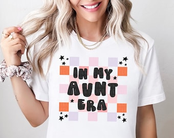 In My Aunt Era Shirt Aunt Shirt Aunt TShirt Gift for Aunts Favorite Aunt T-Shirt New Aunt Gift From Niece Cool Aunt Shirt Announcement Gift