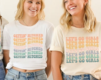 Bachelorette Party Shirts Gettin Hitched Let's Go Girls Graphic T-Shirt Retro Groovy Tees Bridesmaid Gifts Bridal Party Nashville Girls Trip