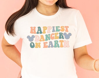 Happiest DANCER On Earth T-Shirt Dance Team Matching Shirts Dance Trip Colorful Vacay Shirt Retro Vacation Shirts Mouse Ears Gift For Dancer